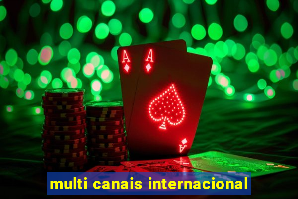 multi canais internacional